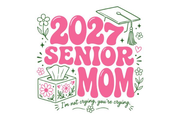 2027 Senior Mom SVG: Graphics for T-Shirt Designs
