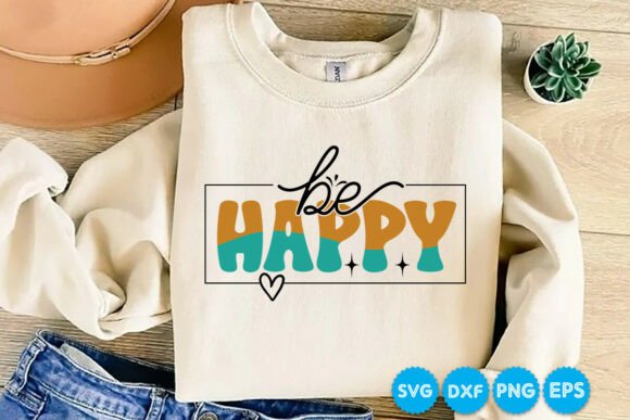 Be Happy Quotes Retro Svg Design for Graphics