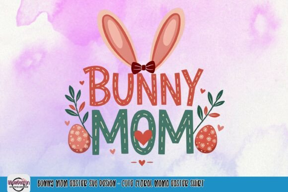 Bunny Mom Easter PNG: Graphics for T-Shirt Designs