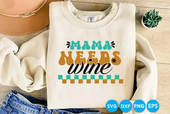 Mama Needs Wine Retro SVG: Graphics for T-Shirt Designs