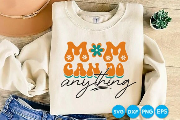 Mom Can Do Anything Retro SVG for T-Shirt Graphics