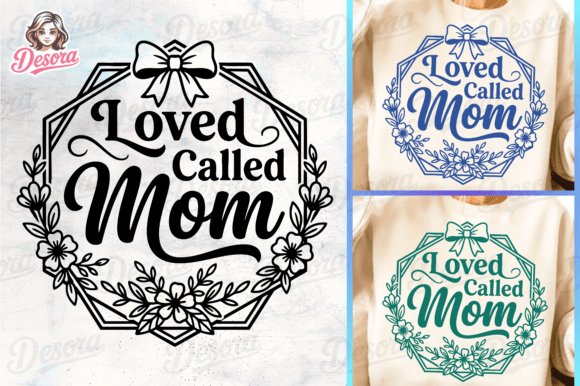 Mother Day Shirt, Loved Called Mom SVG: Graphics & T-Shirt Designs