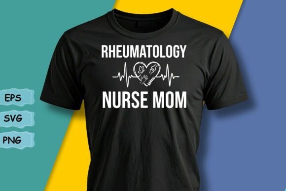 Rheumatology Nurse Mom SVG for T-Shirt Designs