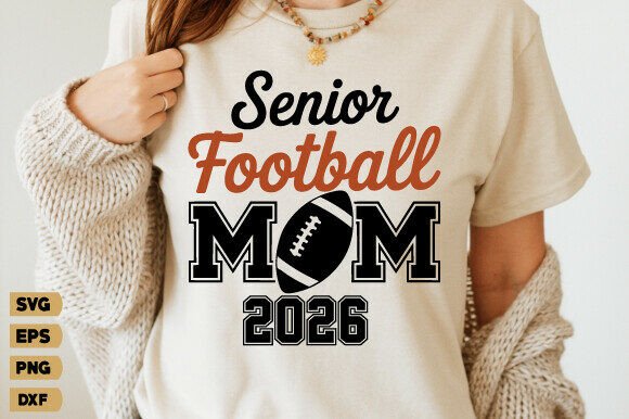 Senior Football Mom 2026 SVG: Graphics for T-Shirt Designs