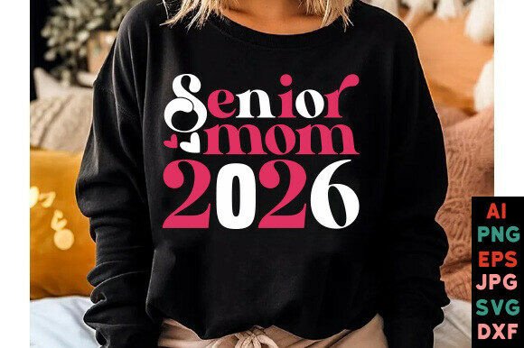 Senior Mom 2026 Graphics for T-Shirt Designs