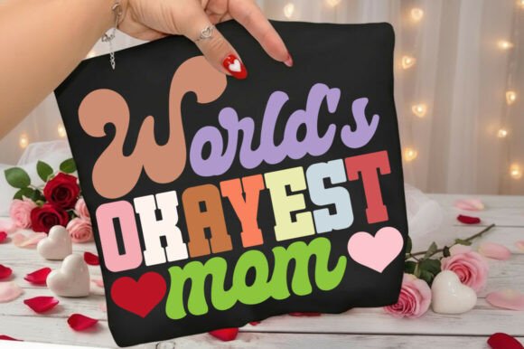 World's Okayest Mom: Graphics for T-Shirt Designs